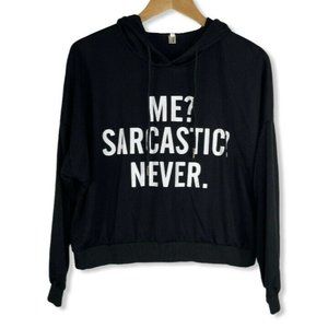 Sarcasm Black Hoodie Me? Sarcastic? Never. Women's Size XL Long Sleeve